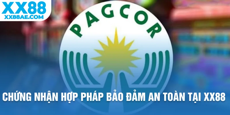 Chứng nhận hợp pháp bảo đảm an toàn tại XX88