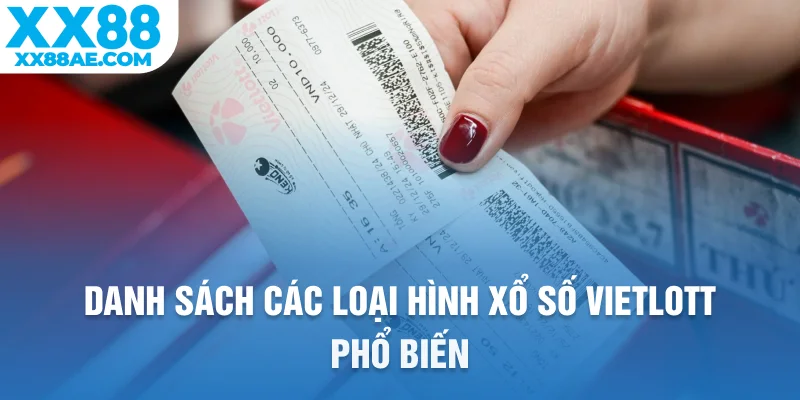 Danh sách các loại hình xổ số Vietlott phổ biến