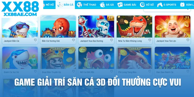 Game giải trí săn cá 3D XX88 đổi thưởng cực vui